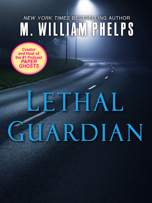Title details for Lethal Guardian by M. William Phelps - Available
